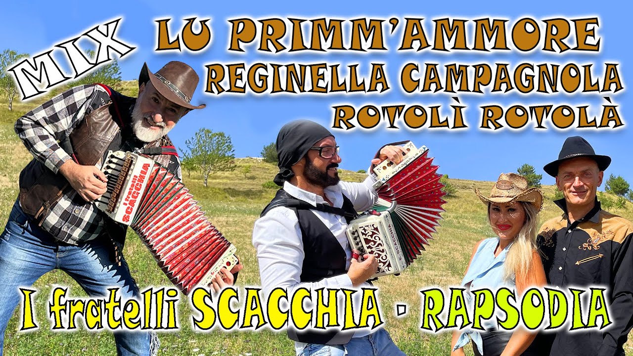 Mix: Lu primm'ammore - Reginella campagnola - Rotolì rotolà. I fratelli SCACCHIA e i RAPSODIA.
