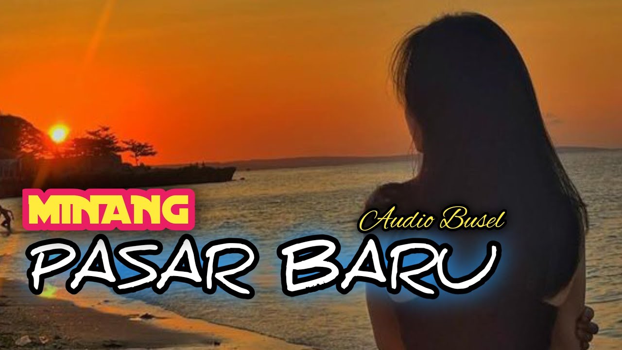 MINANG PASAR BARU (Audio Busel) 🔥🔥🔥
