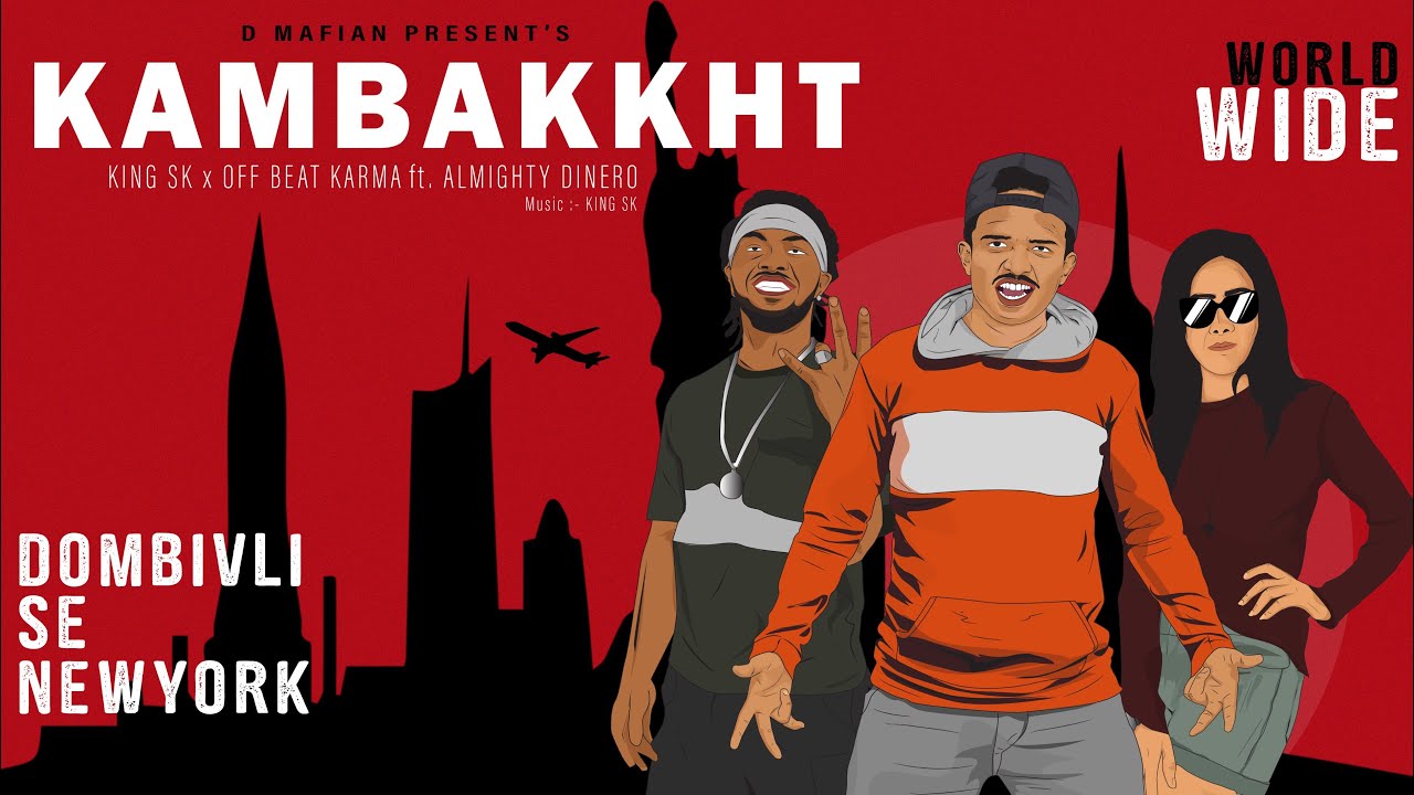 KAMBAKKHT - KING SK x OFFBEATKARMA Ft. ALMIGHTY DINERO (DOMBIVLI SE NEWYORK)