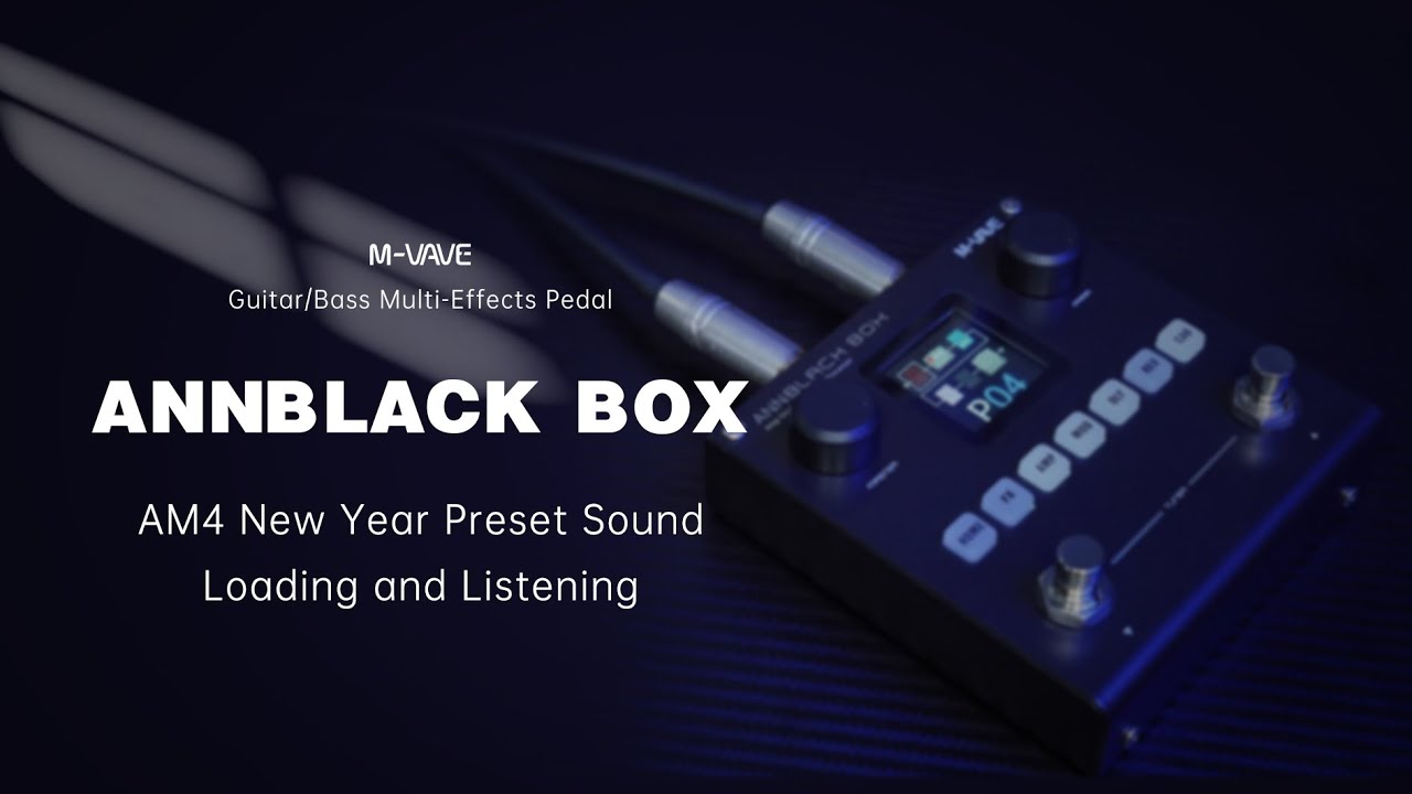 Новогодний пресет M-VAVE ANNBLACK BOX AM4 | Импорт и предварительный просмотр тембра