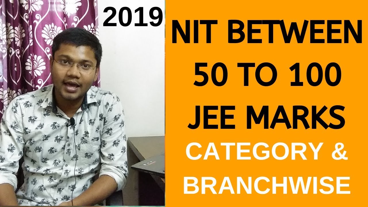 NIT between 50 TO 100 MARKS FOR JEE MAIN 2019