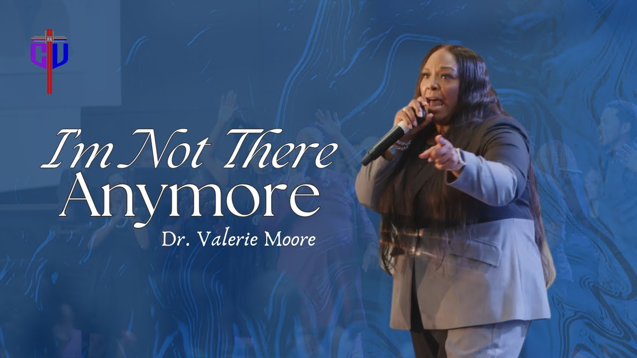 I'm Not There Anymore | Dr. Valerie Moore | 1 Sep 2024