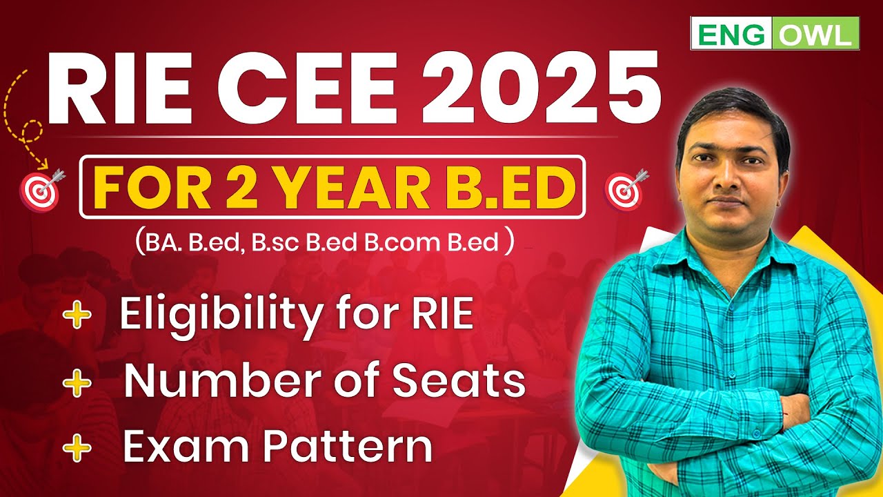 RIE CEE 2025 | 2 year B.Ed Details | Eligibility , Seats , Exam Pattern of RIE | RIE B.Ed Details