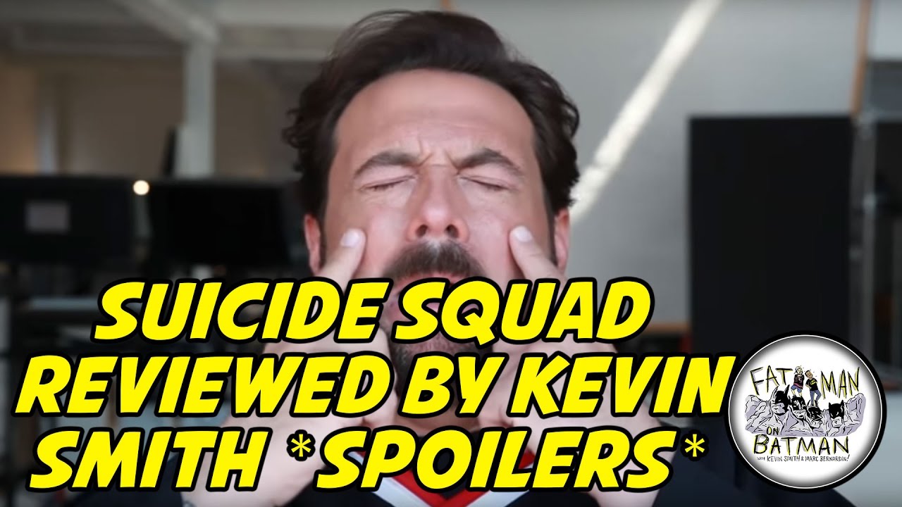 SUICIDE SQUAD REVIEWED BY KEVIN SMITH *SPOILERS*