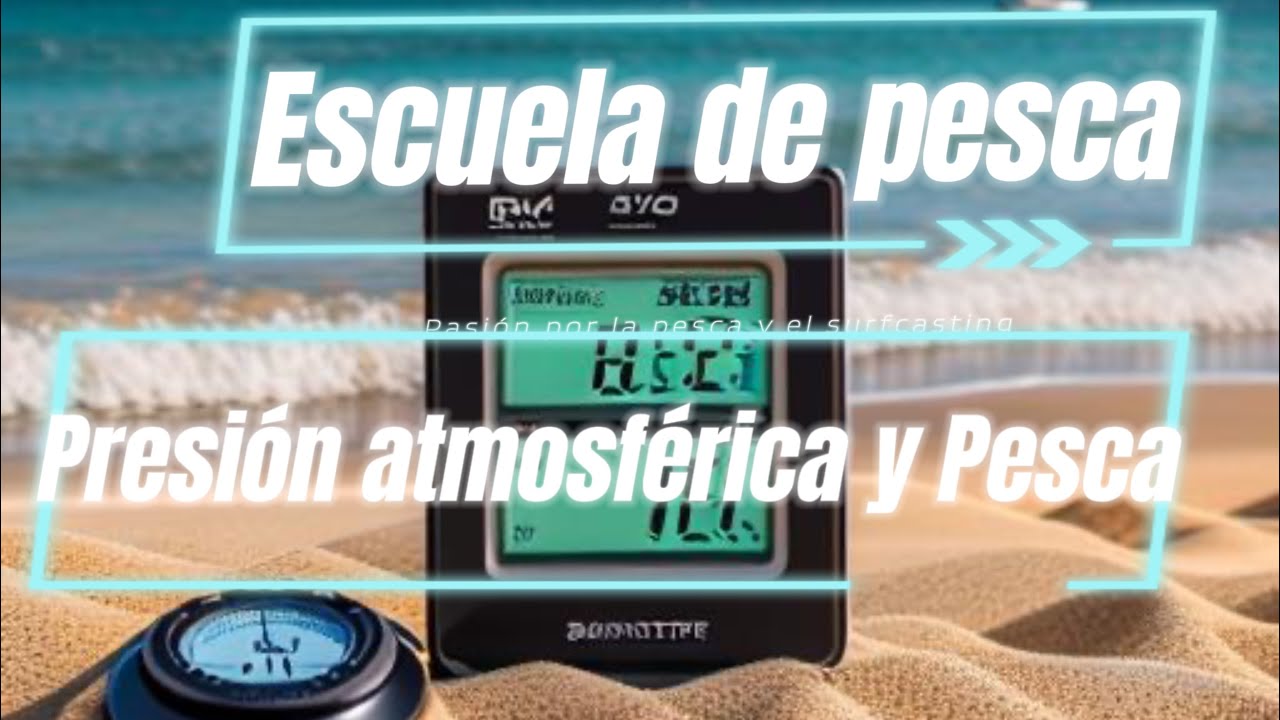 Escuela de pesca: Presiones atmosféricas