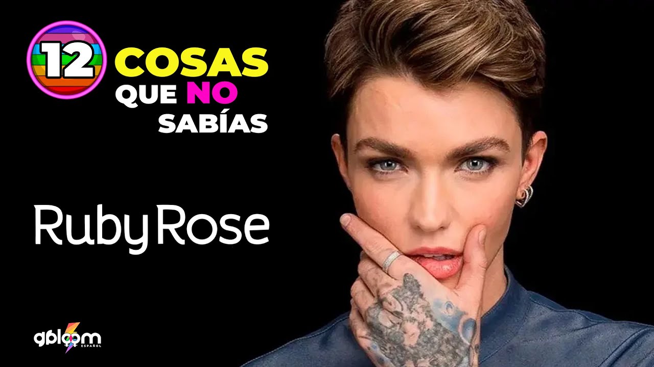 12 cosas que no sabias de Ruby Rose 🏳️‍🌈