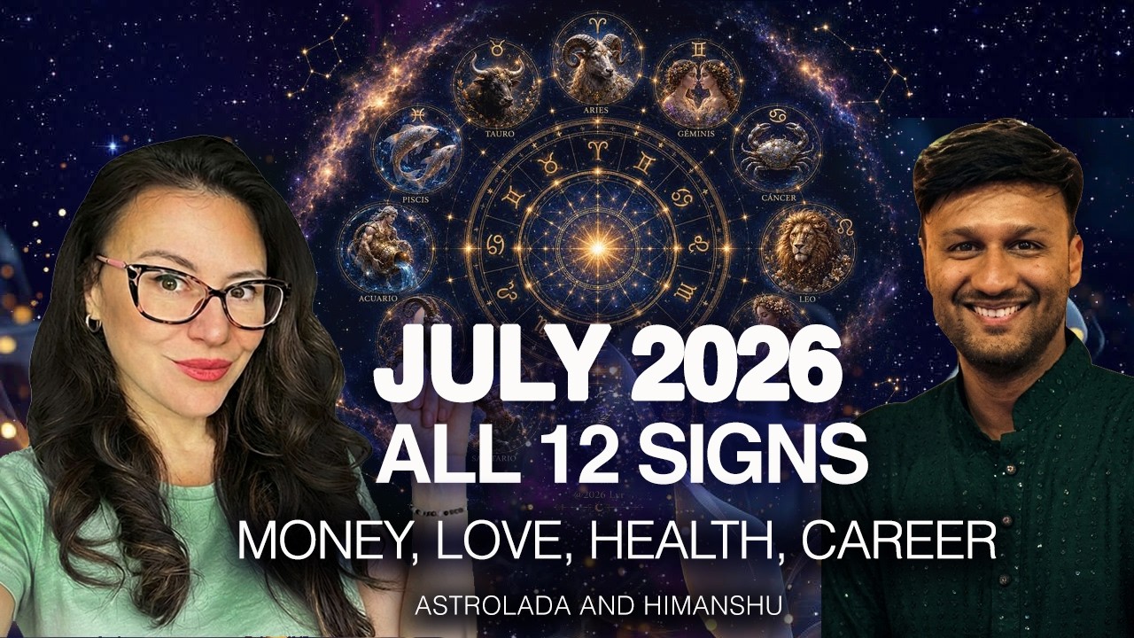 Money, Love, Health, Career - July 2026 Horoscopes - All 12 Signs by Himanshu. Timestamps.