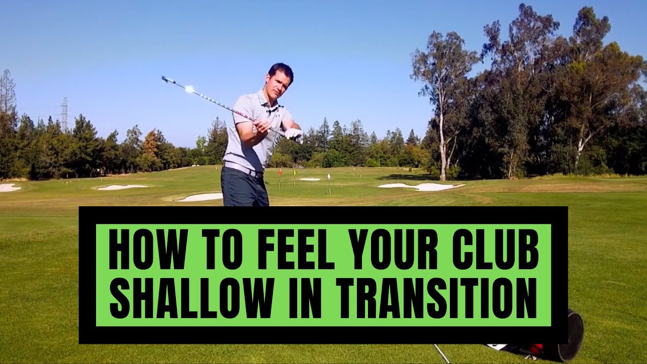 How To Feel Your Club Shallow In Transition