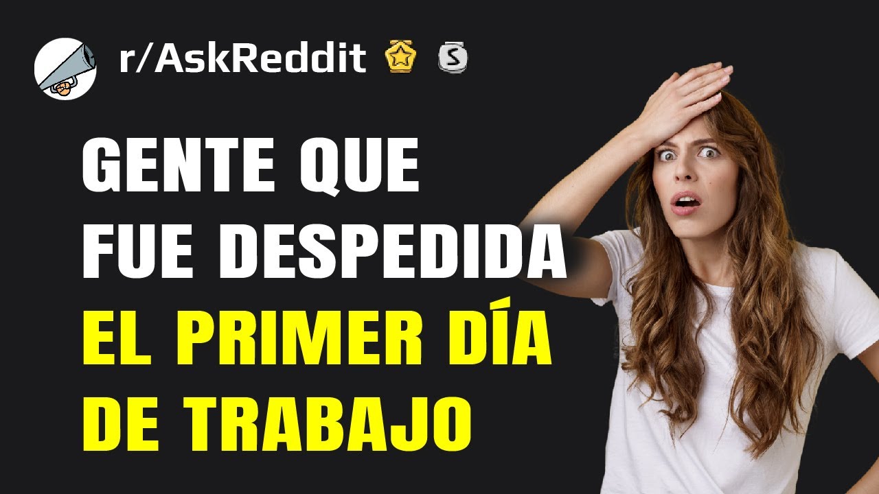 Gente que fue despedida el primer día de trabajo, ¿qué pasó?