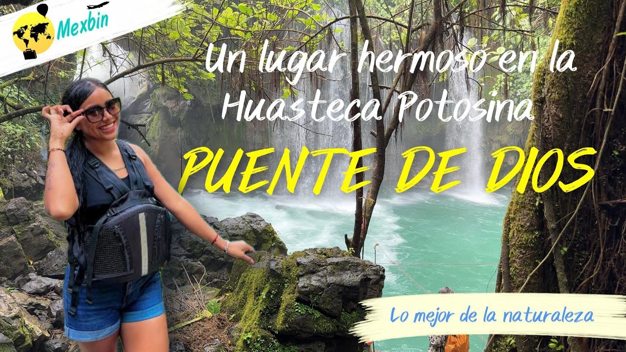 Un lugar Maravilloso en la Huasteca Potosina, Puente de Dios