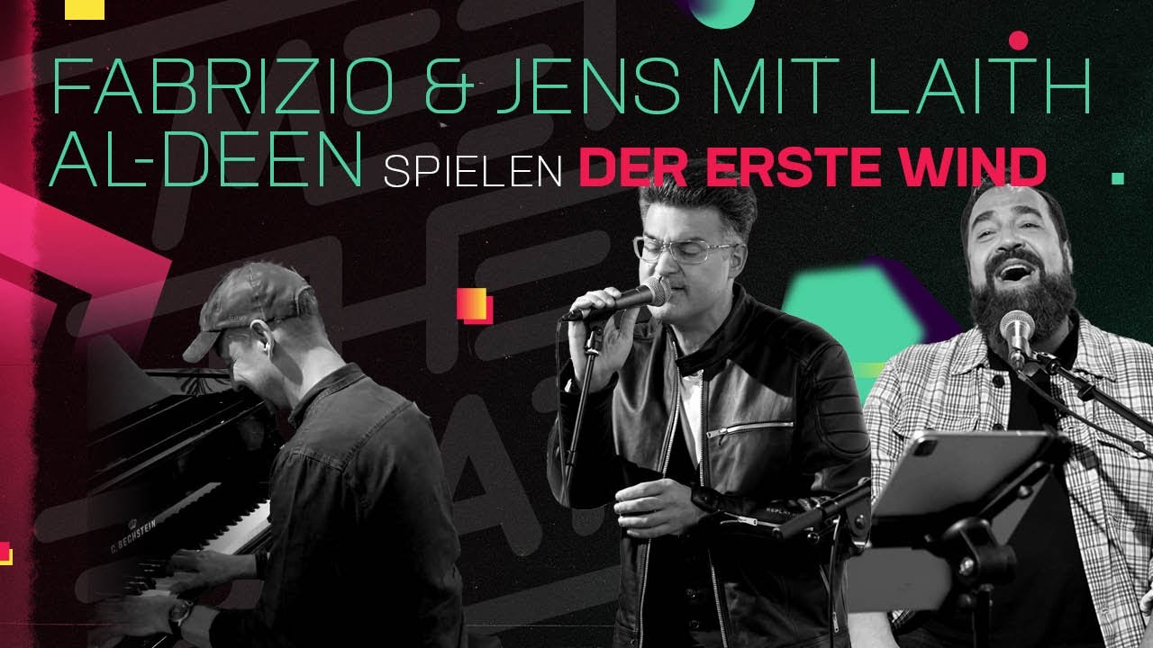 Der erste Wind – Fabrizio Levita & Jens Dietrich für und mit Laith Al-Deen, live & unplugged