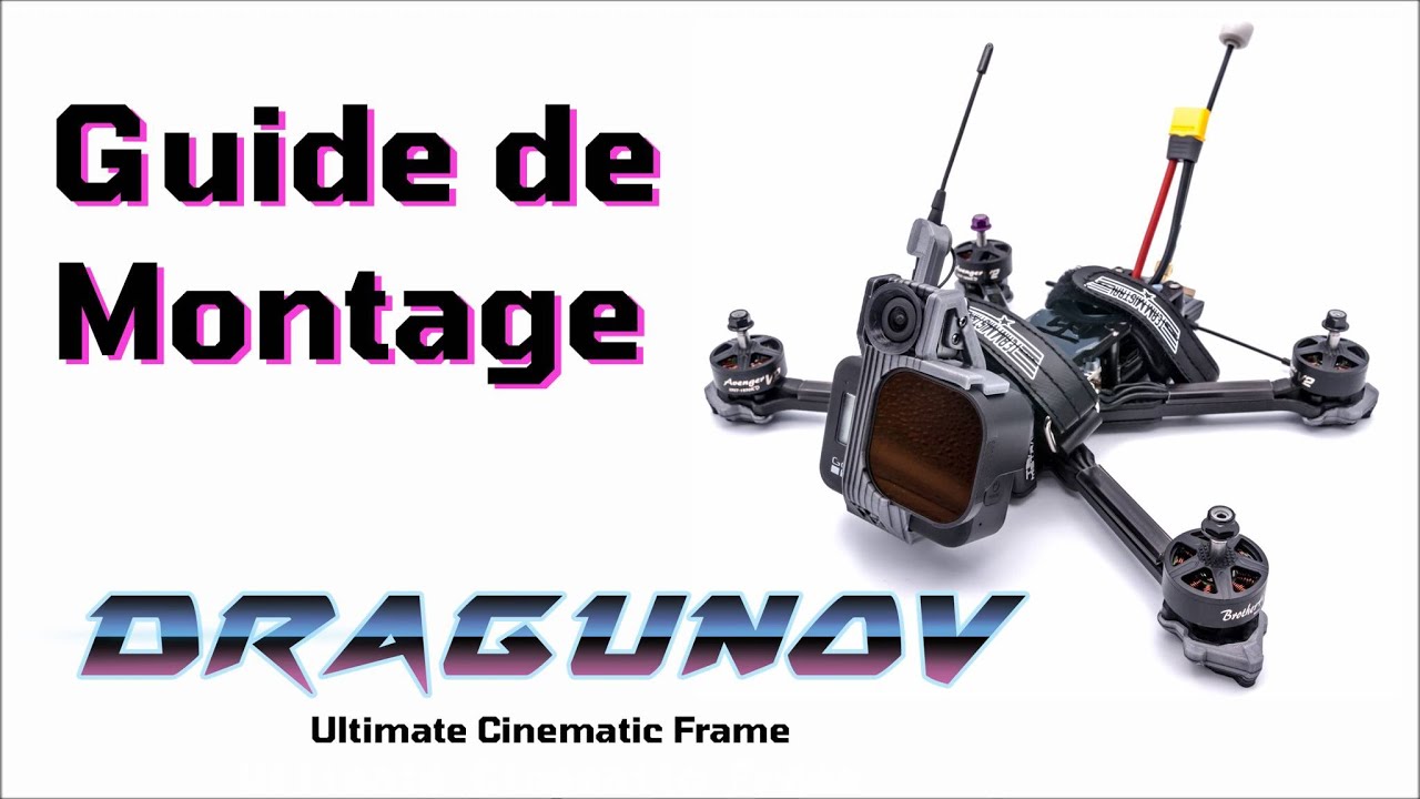 Team Mistral DRAGUNOV FPV (Guide de Montage)