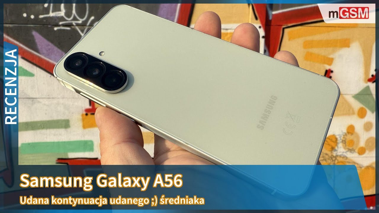 Samsung Galaxy A56 - recenzja fajnego średniaka