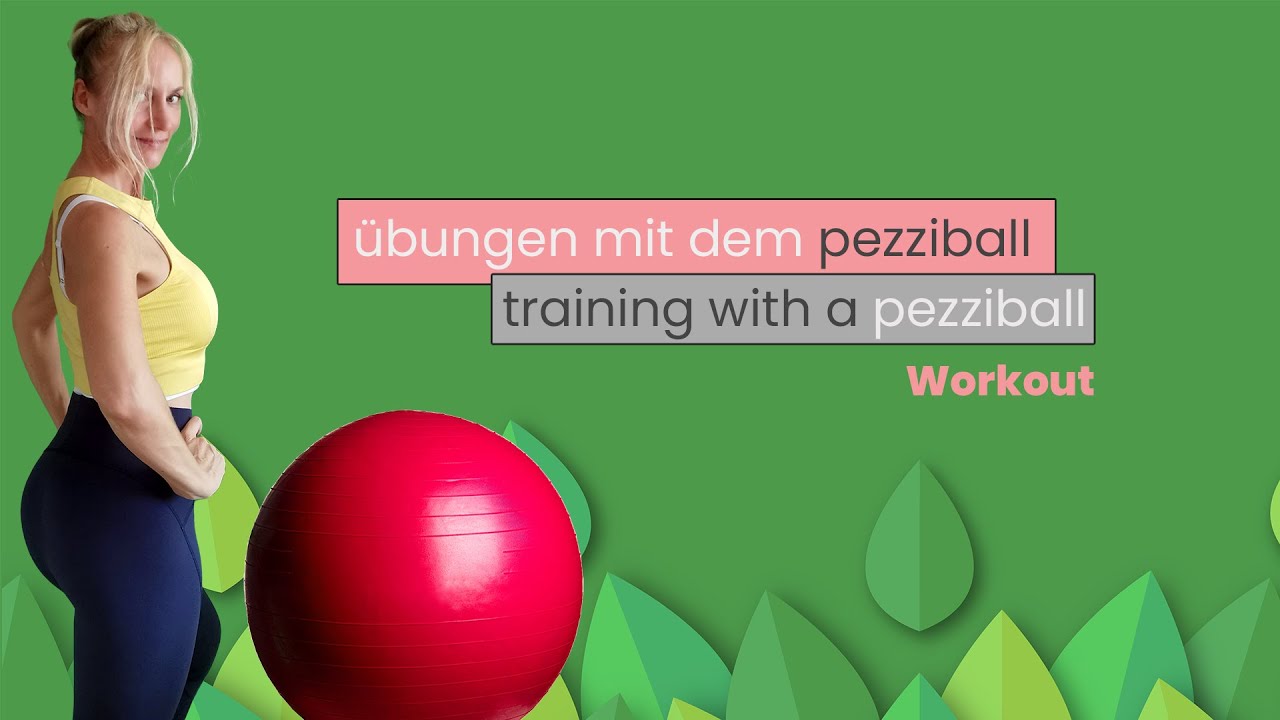 Übungen mit dem Pezziball (Training with a Pezziball) - Workout