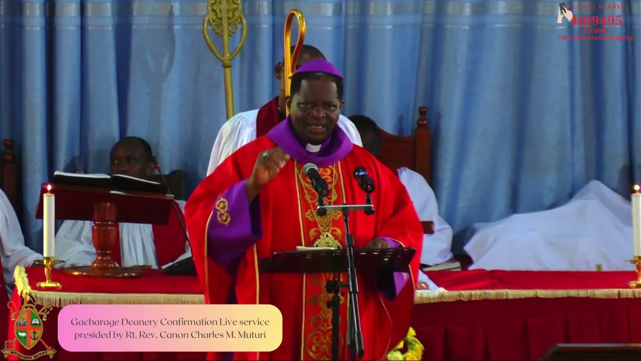 Bishop Charles muturi sermon during Gacharage deanery confirmation