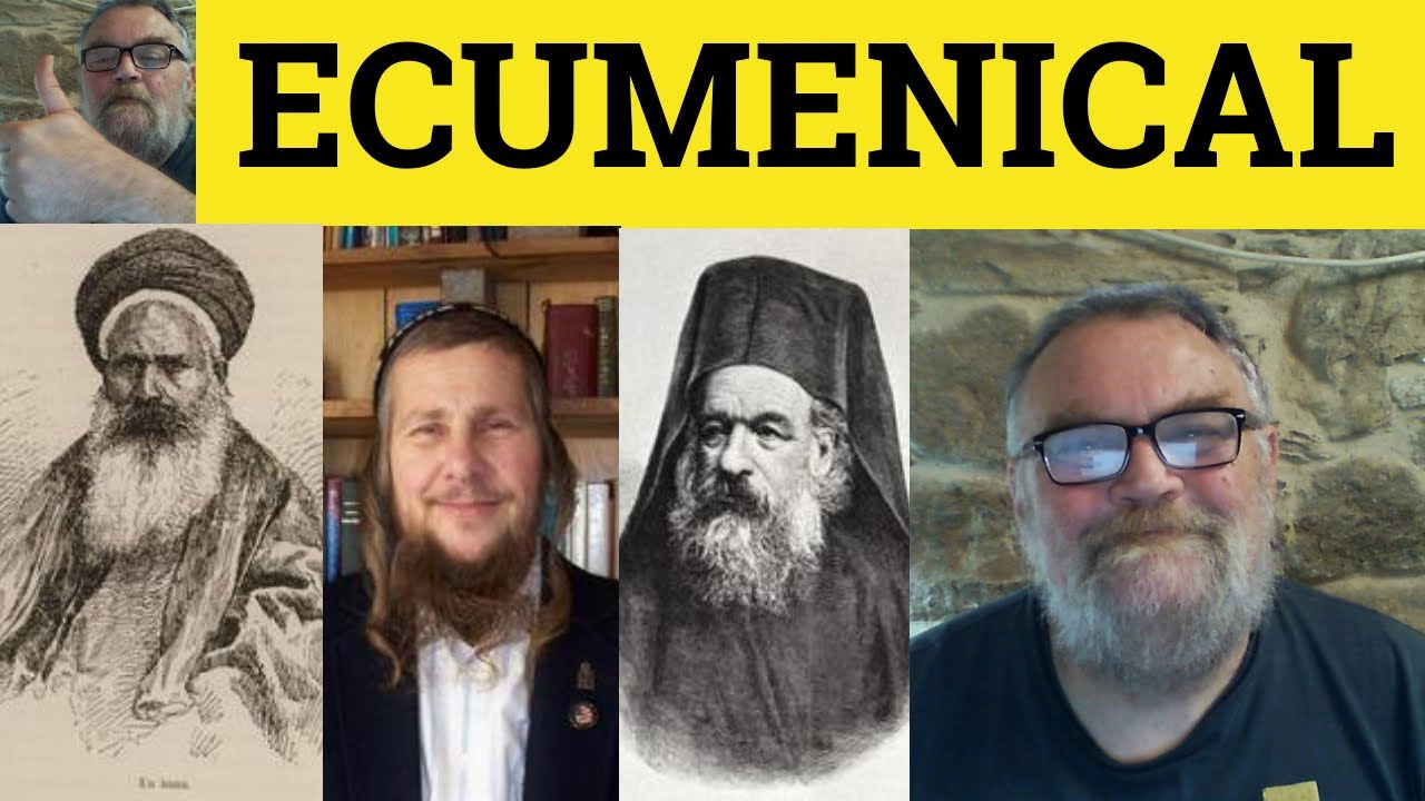 🔵 Ecumenical Meaning - Ecumenic Examples - Ecumenical Definition - Formal English