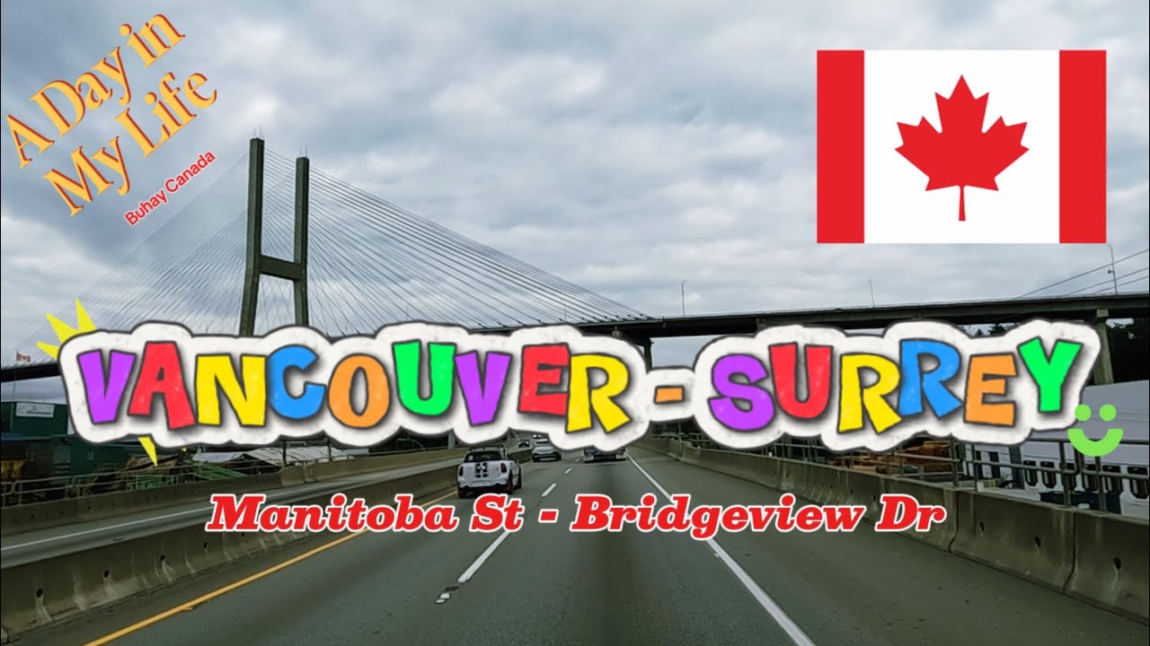 Drive BC 🇨🇦: Vancouver - Surrey (Manitoba St-Bridgeview Dr)