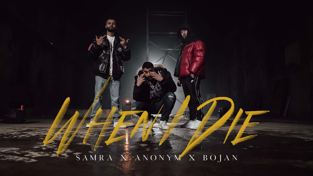 SAMRA X ANONYM X BOJAN - WHEN I DIE (prod. by ThisisYT) [Official Video]