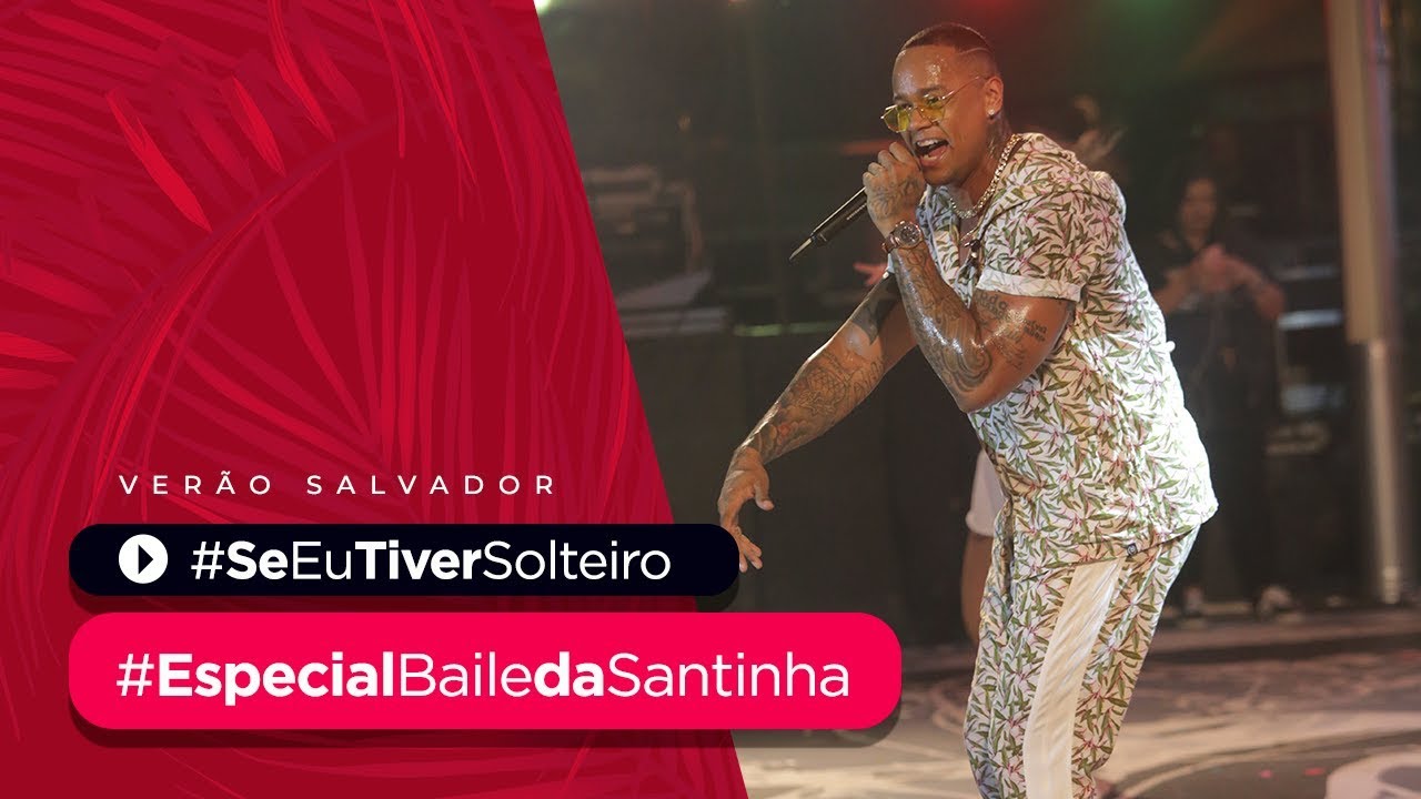 SE EU TIVER SOLTEIRO - Especial Baile da Santinha de Verão | Léo Santana