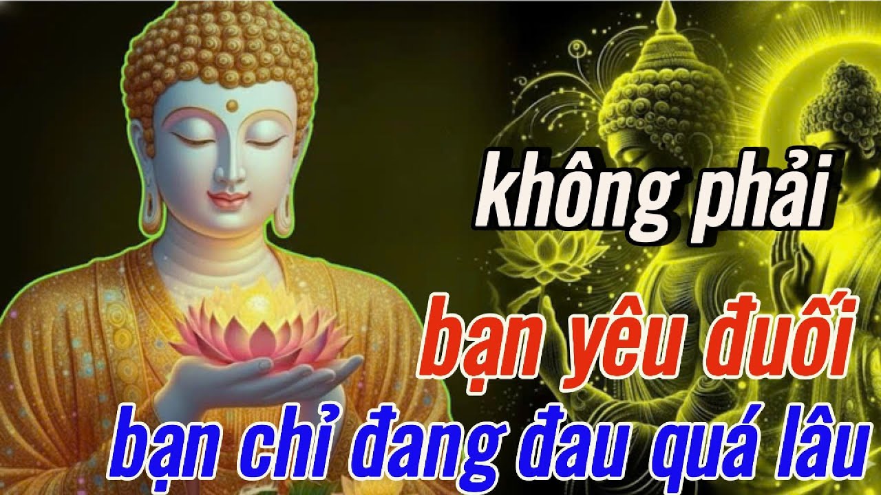 Phật Dạy: Không Phải Bạn Yếu Đuối - Bạn Chỉ Đang Đau Quá lâu