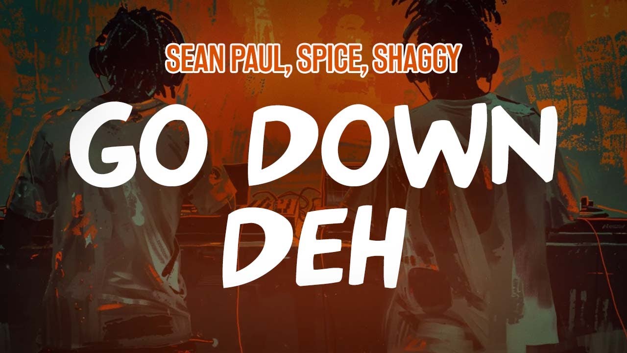 Sean Paul, Spice,  Shaggy - Go Down Deh (Lyric Video)