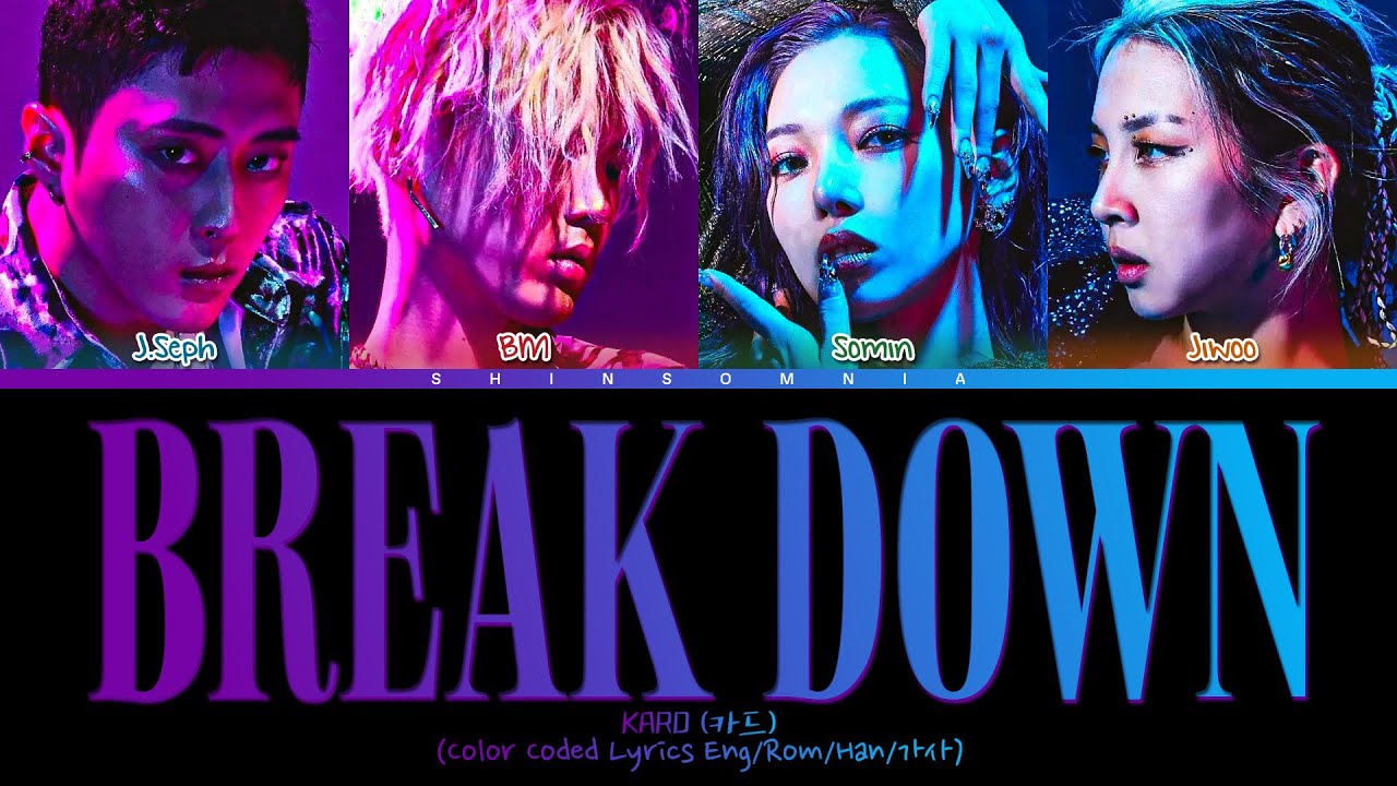 KARD (카드) - “Break Down” (Color Coded Lyrics Eng/Rom/Han/가사)