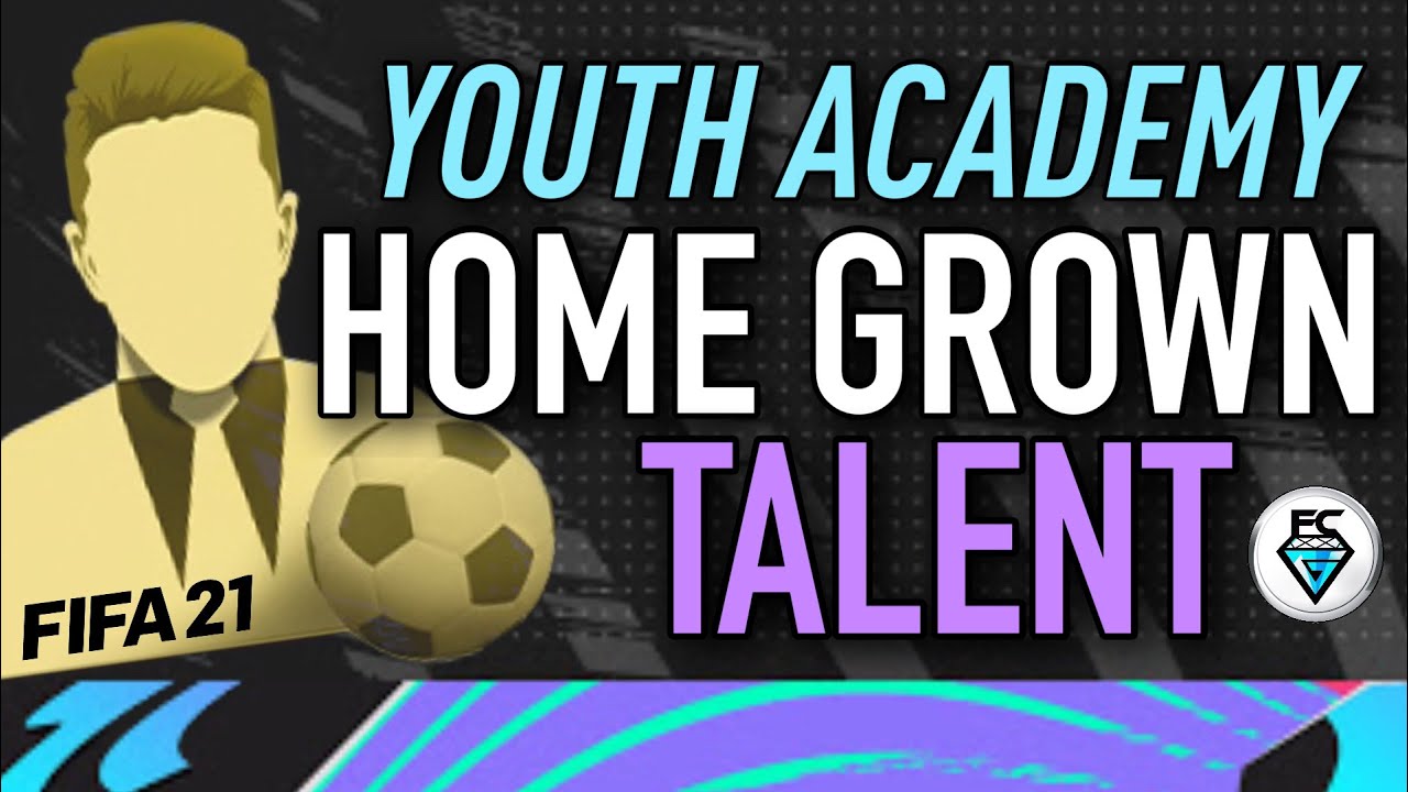 FIFA 21: YOUTH ACADEMY HOME GROWN TALENT