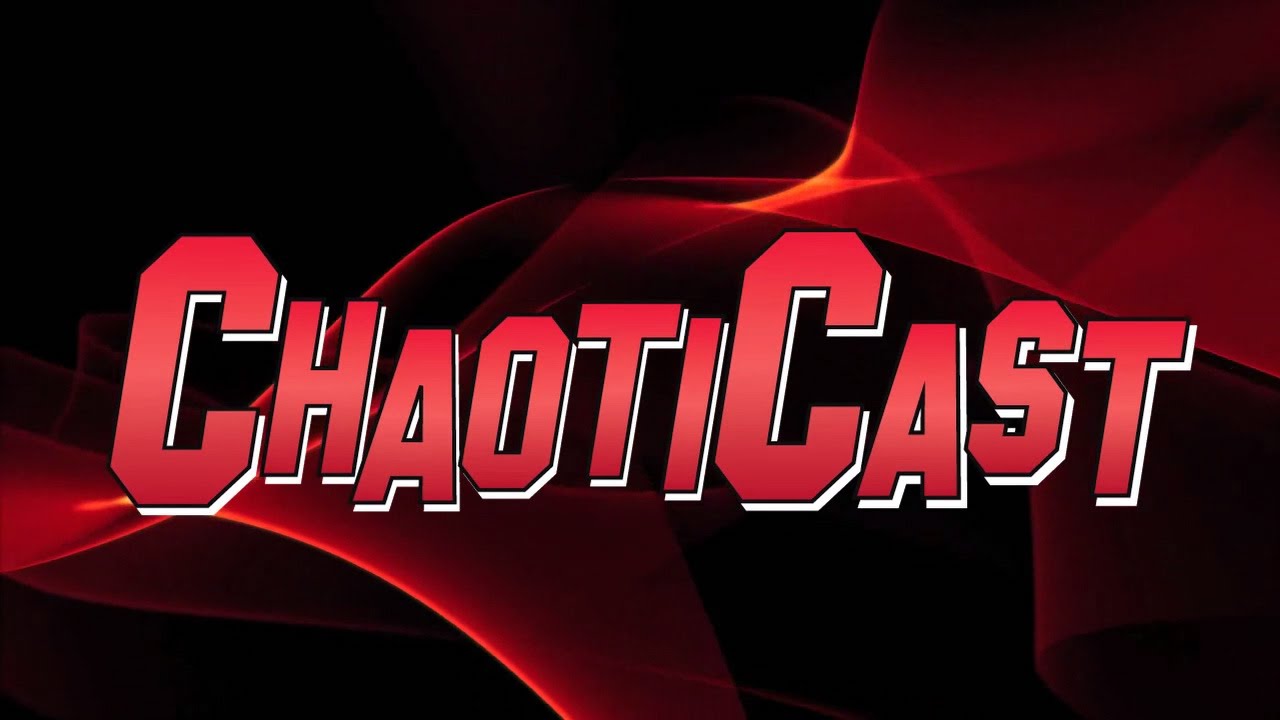 ChaotiCast ep25 - February 2015