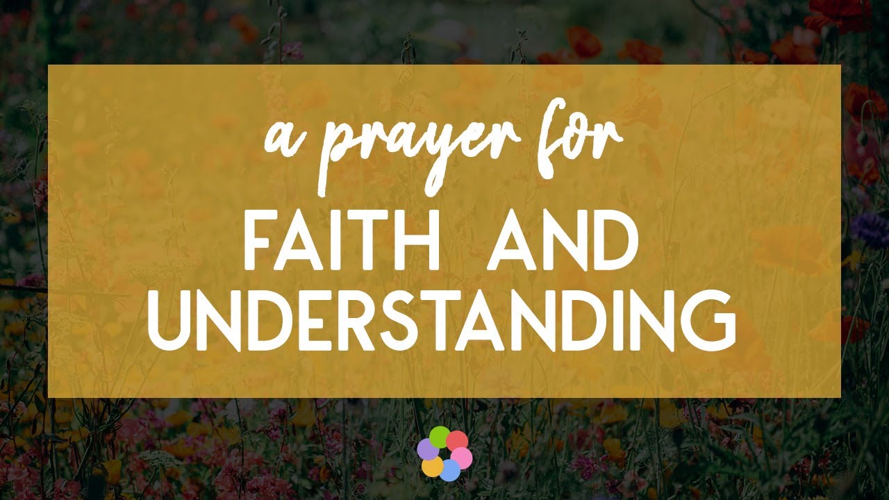A Prayer for Faith and Understanding