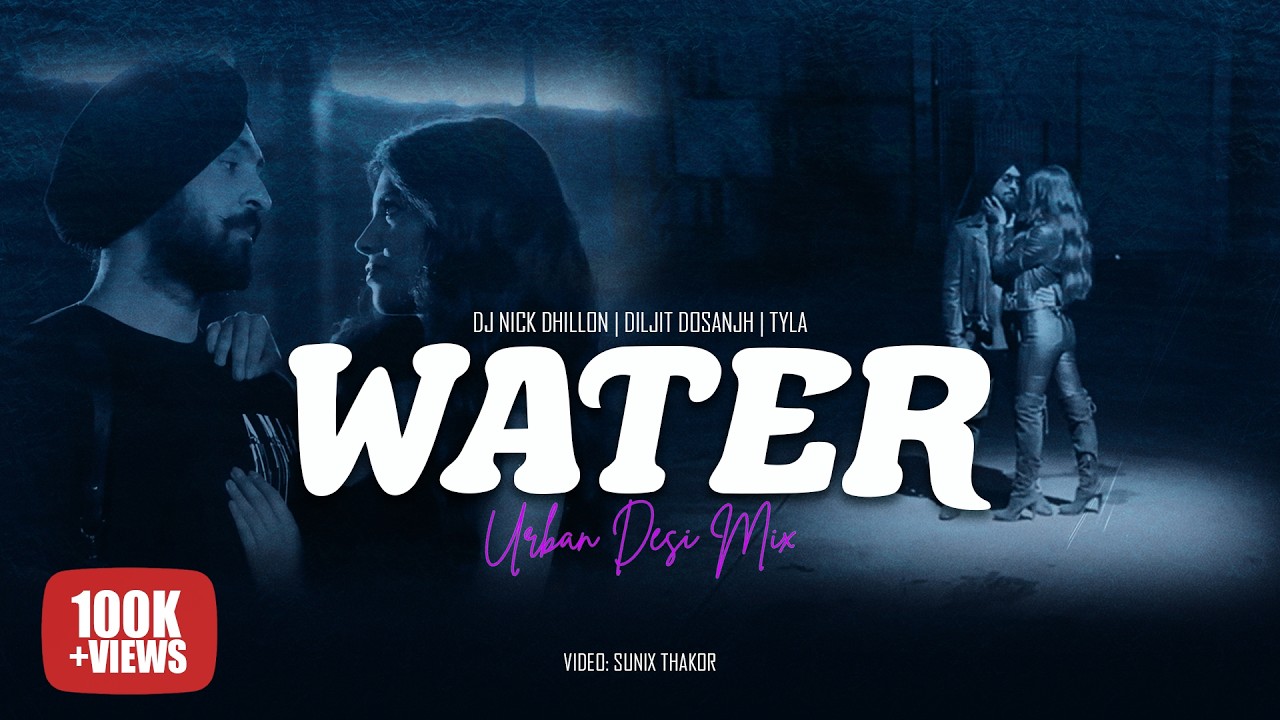 Water (Urban Desi Mix) | Diljit Dosanjh X Tyla | DJ Nick Dhillon | New Punjabi Songs Mix 2025