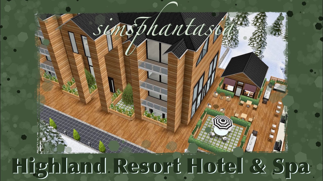 The Sims FreePlay ~ Highland Resort Hotel & Spa (Couples’ Weekend Getaway) by Simsphantasia