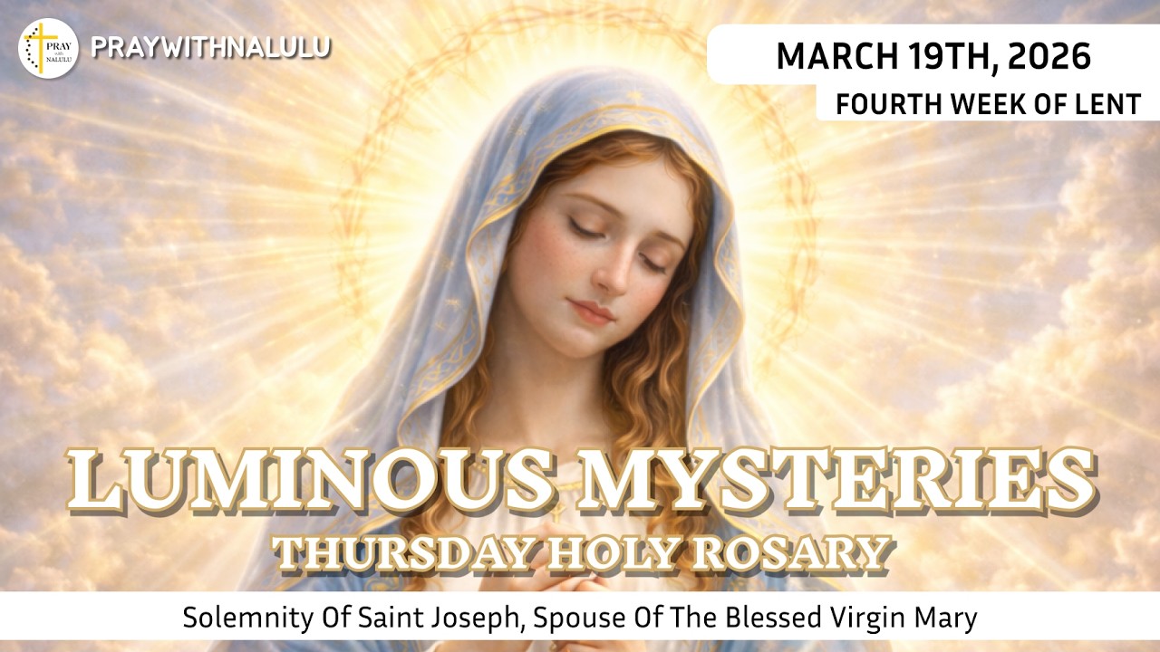🌹 Thursday Holy Rosary 🌹 MARCH 19th, 2026 - LUMINOUS MYSTERIES || Solemnity of St. Joseph