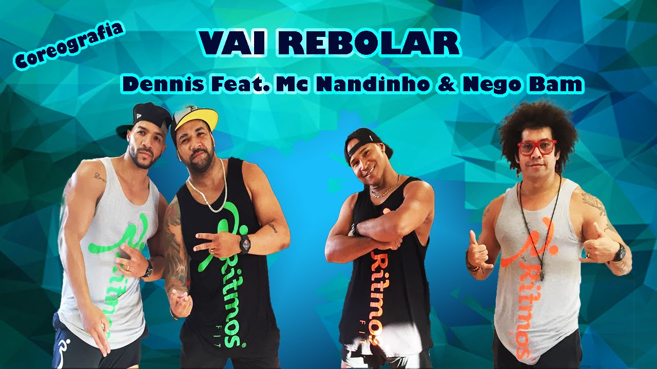 Vai Rebolar Feat. Dennis, Mc Nandinho e Nego Bam ( Ritmos Fit. Coreografia )
