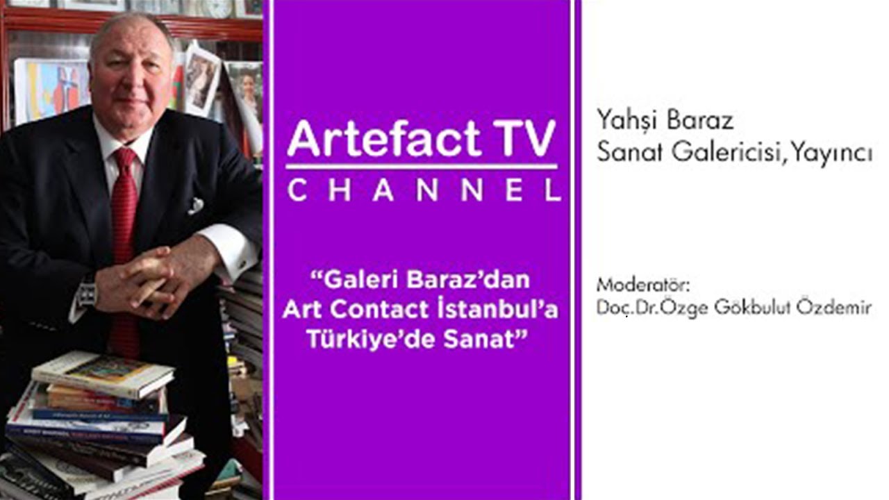 ARTTALKS 20:21 | Yahşi Baraz ( Galeri Baraz’dan Art Contact İstanbul’a Türkiye’de Sanat  )