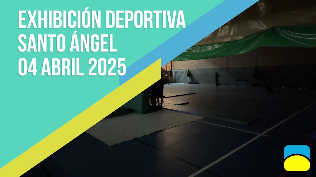 Exhibición Deportiva Santo Ángel ABR25