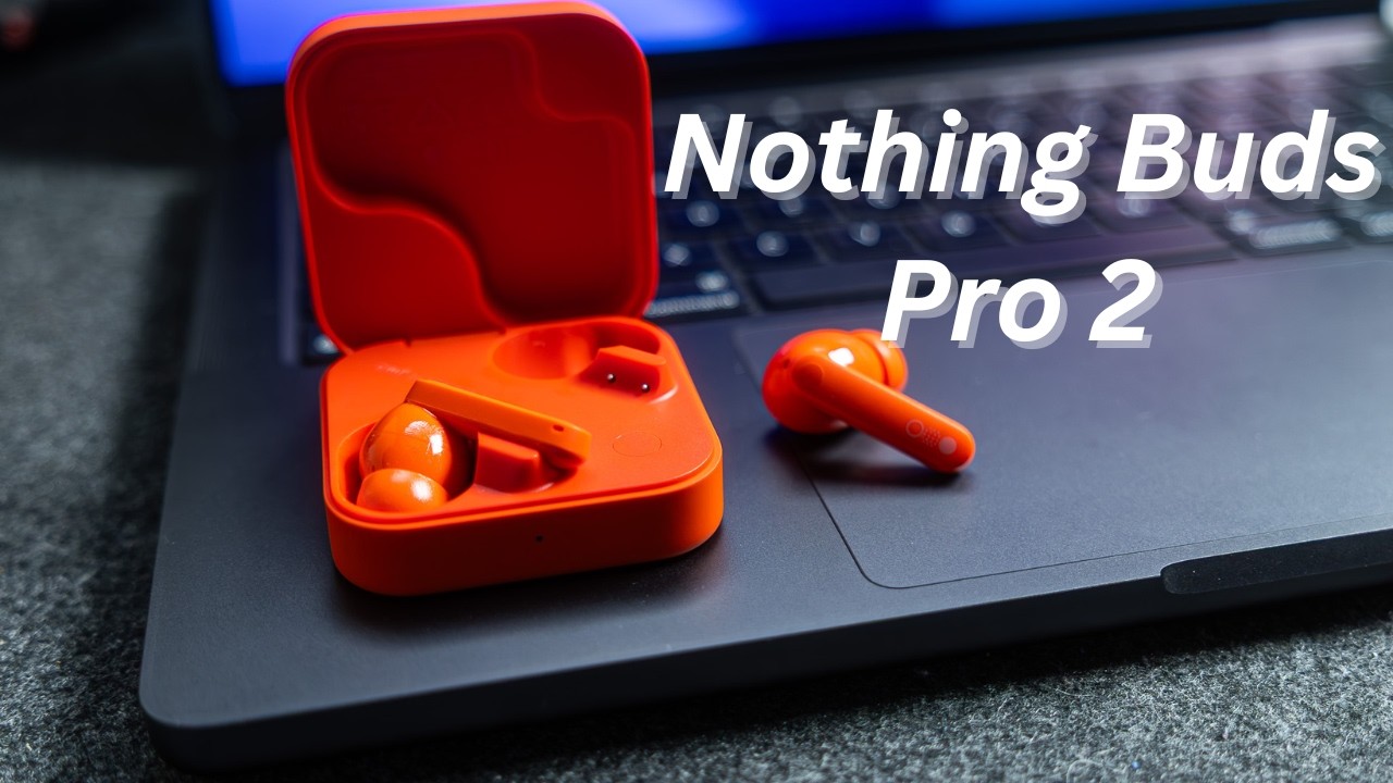 Nothing Buds Pro 2 — Превосходный звук без завышенной цены?