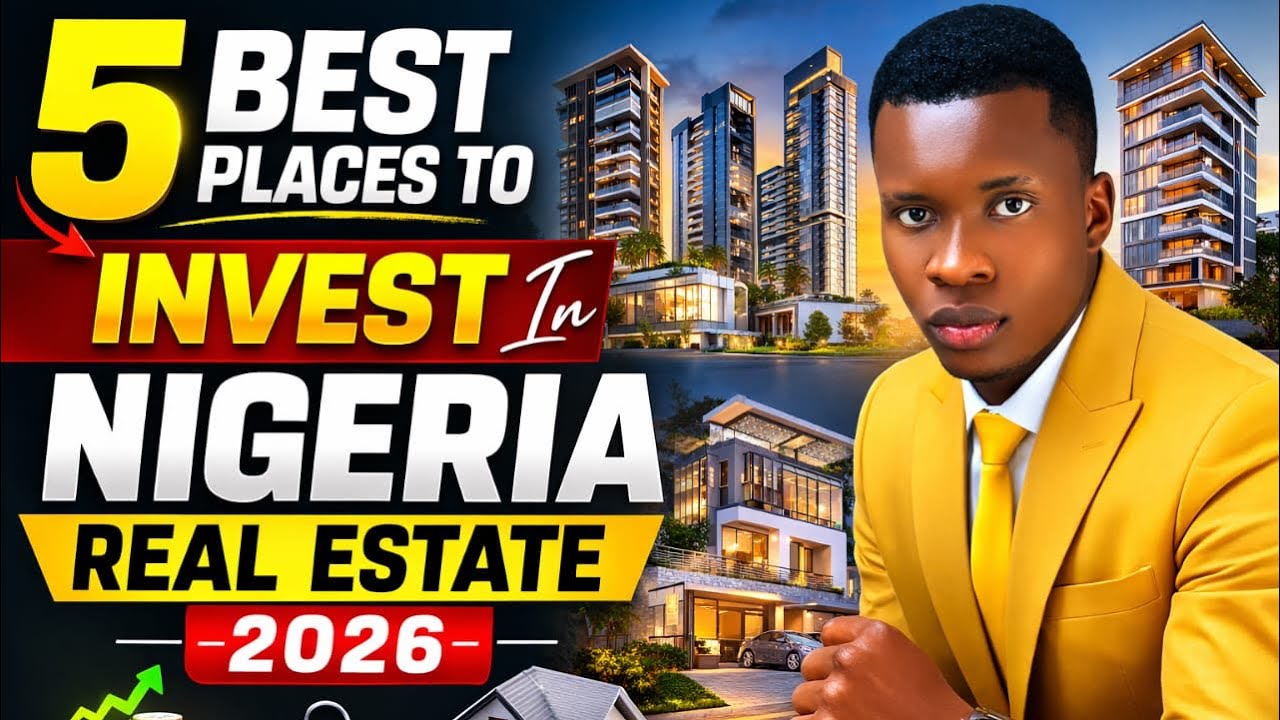 5 Best Places To Invest In Nigeria Real Estate 2026 | 5 Top Locations To Invest In 2026