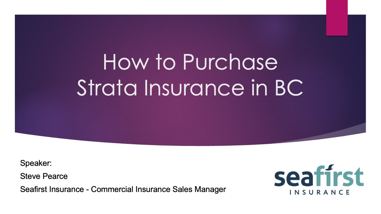 How to Purchase Strata Insurance in BC | Price, Capacity & Competition | Earthquake, Flood & Fire
