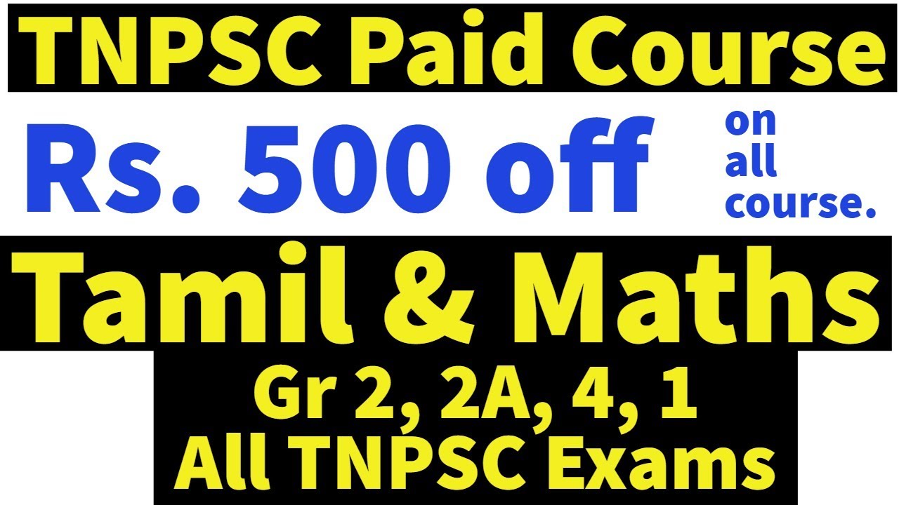 TNPSC Group Exams Paid Course Details- Rs 500 OFF -Maths & Tami Video Course Details - Mobile/Laptop