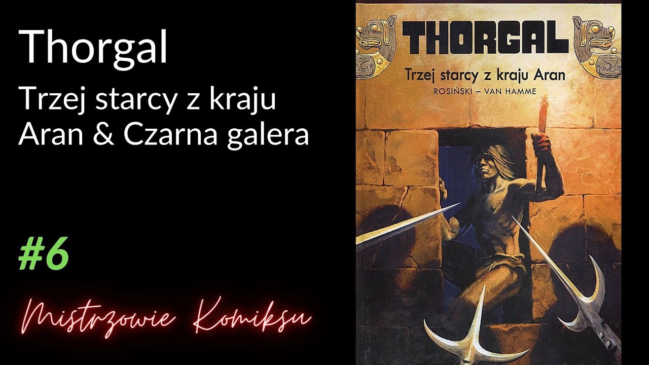 Thorgal. Trzej starcy z kraju Aran (1981) & Czarna Galera (1982)