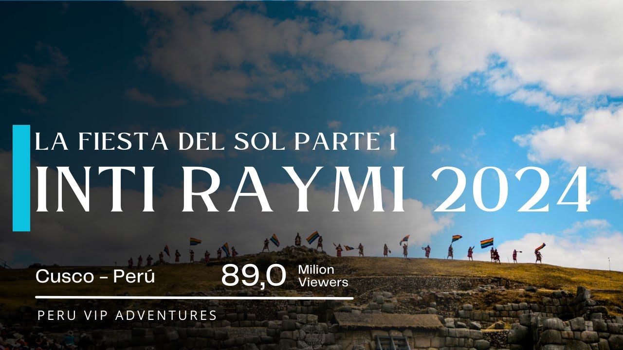 INTI RAYMI 2024 - LA FIESTA DEL SOL CUSCO - Parte 1 | Perú Vip 🇵🇪