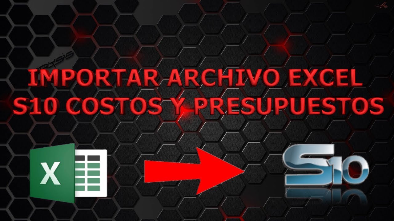 Importar Presupuesto Excel a S10 Costos y Presupuesto + Exportar Presupuesto a otra PC