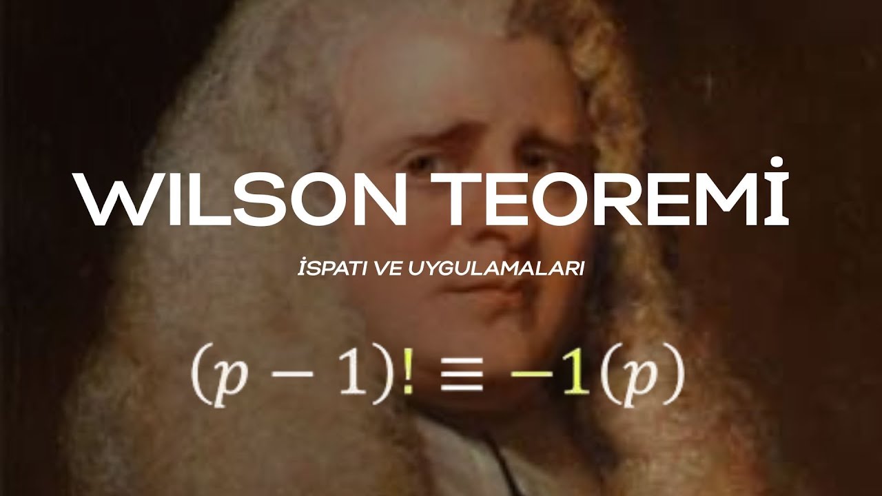 Wilson Teoremi - İspatı ve Uygulamaları