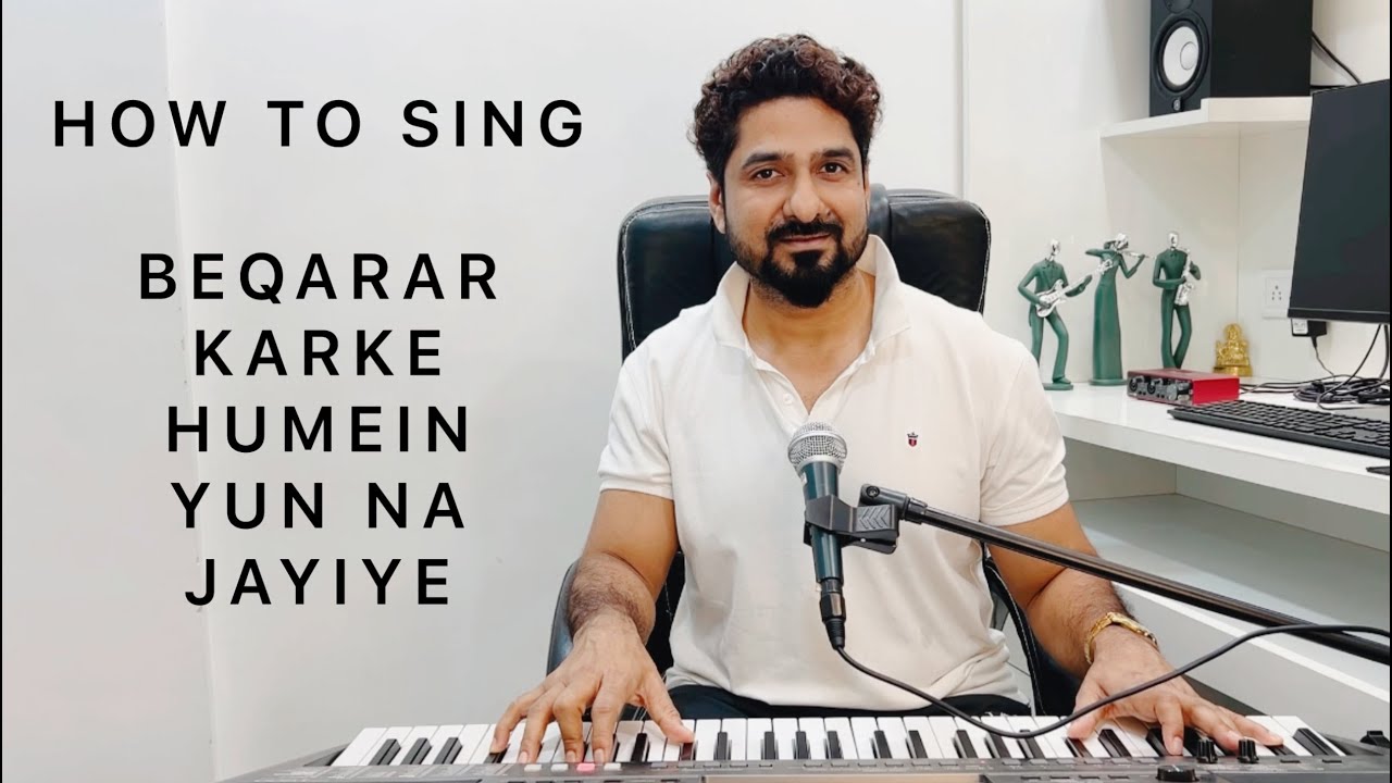 HOW TO SING BEQARAR KARKE HUMEIN YUN NA JAYIYE WITH YEMAN SINGH