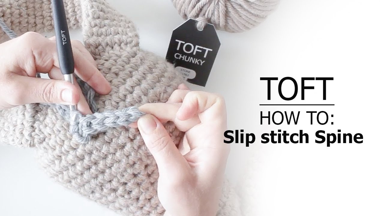 How to: Slip Stitch Spine | TOFT Crochet Lesson