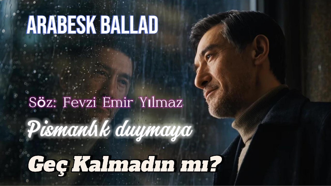 “Özledim” Demek İçin GEÇ KALMADIN MI? | Arabesk Ballad