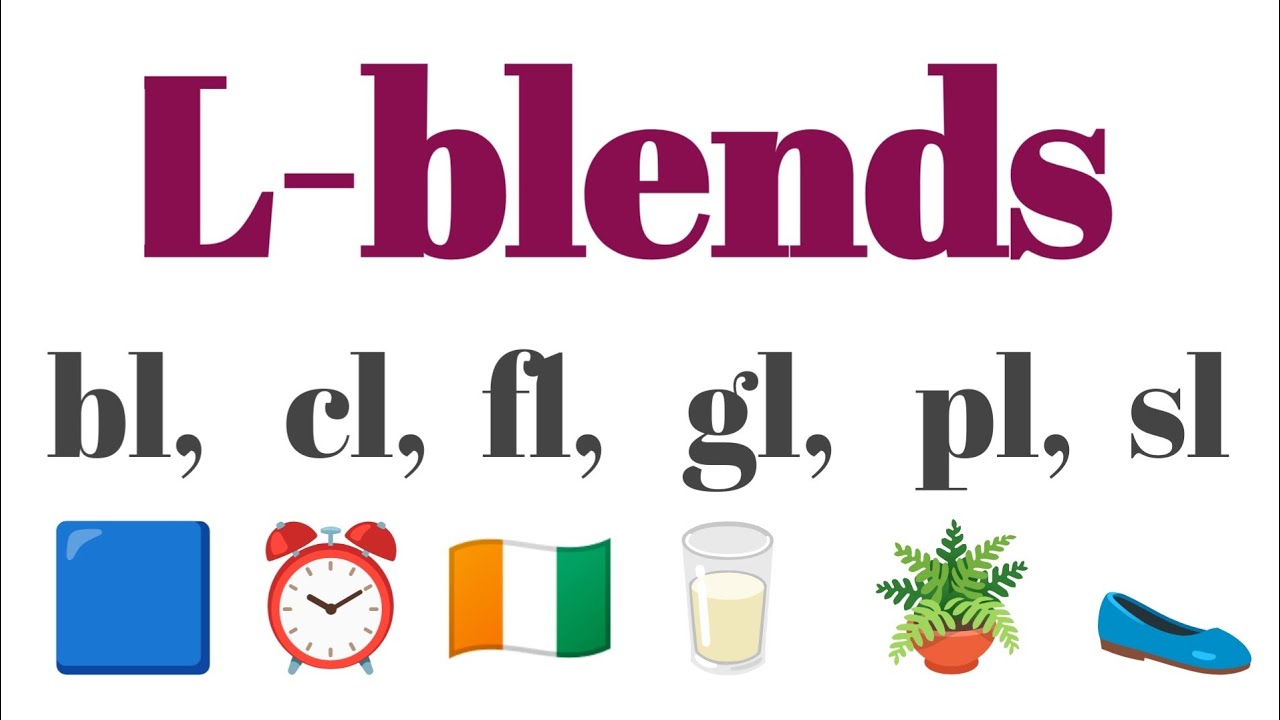 'L' blends| Consonant blend | bl, cl, fl, gl, pl, sl | Beginning consonant blends | blend word | 