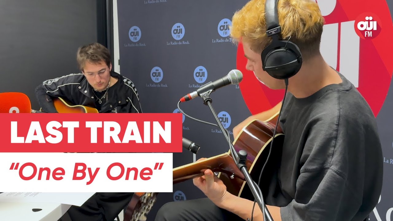 Last Train - One By One (Live sur OÜI FM)