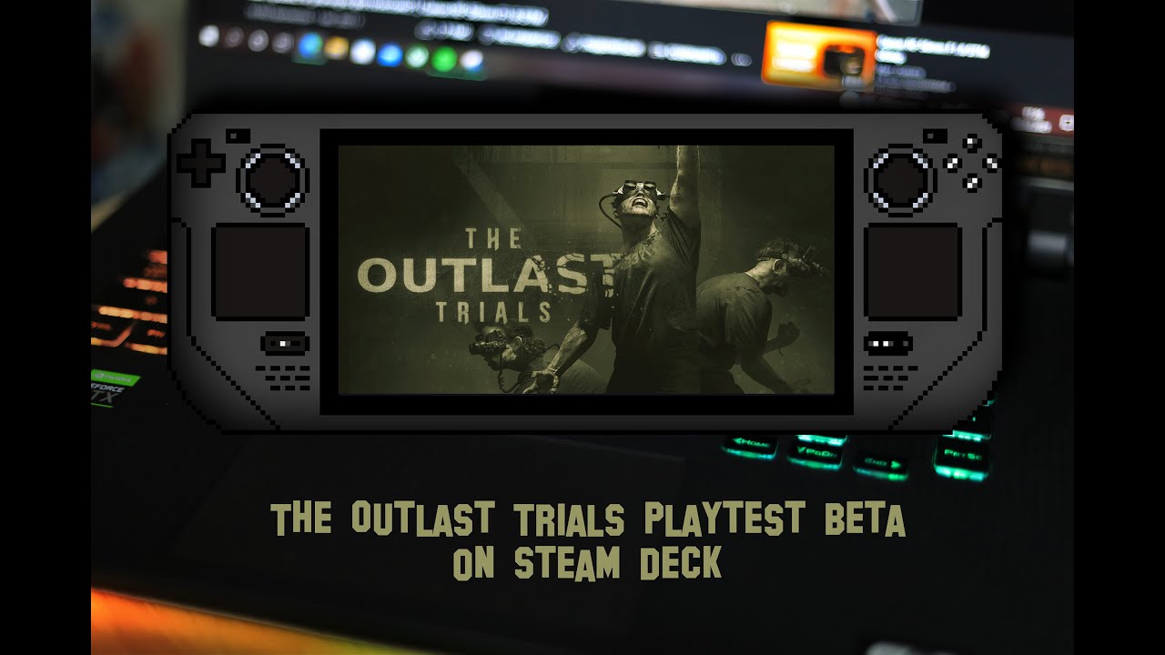 The Outlast Trials Playtest на Steam Deck