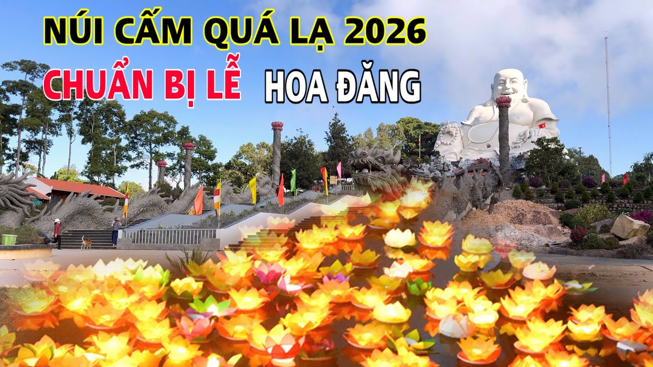 NÚI CẤM QUÁ LẠ CHUẨN BỊ CHO LỄ HOA ĐĂNG 19 THÁNG GIÊNG